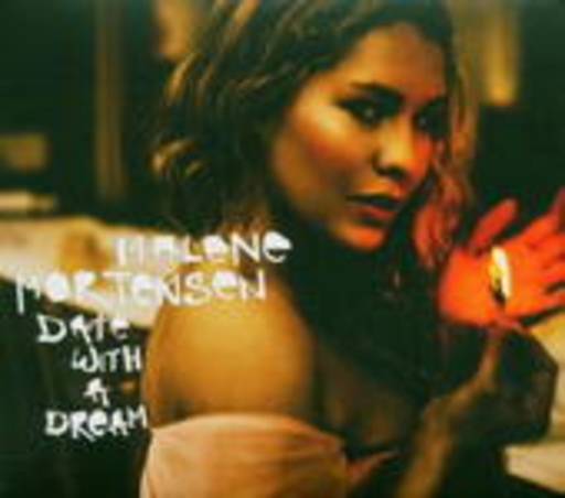 Malene Mortensen – Date With A Dream