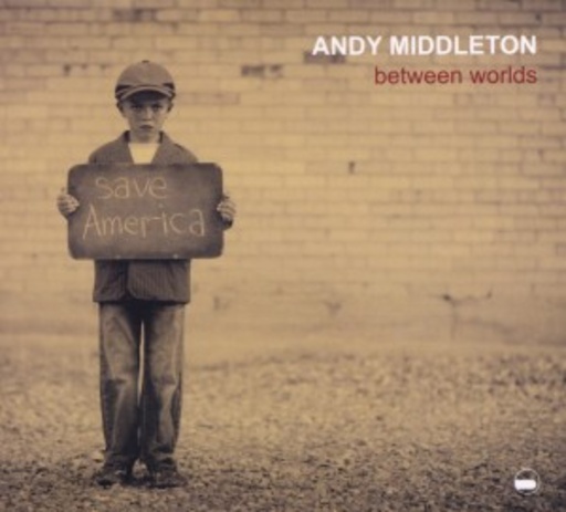 Andy Middleton – Between Worlds
