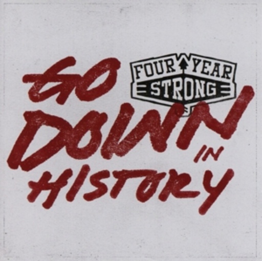 Four Year Strong – Go Down In History