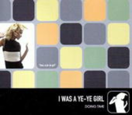 Doing Time – I Was A Ye-Ye Girl