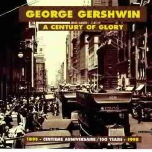 George Gershwin – Century Of Glory