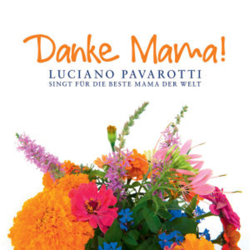 Luciano Pavarotti – Danke Mama!