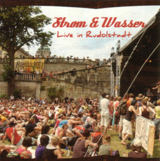 Strom & Wasser – Live In Rudolstadt