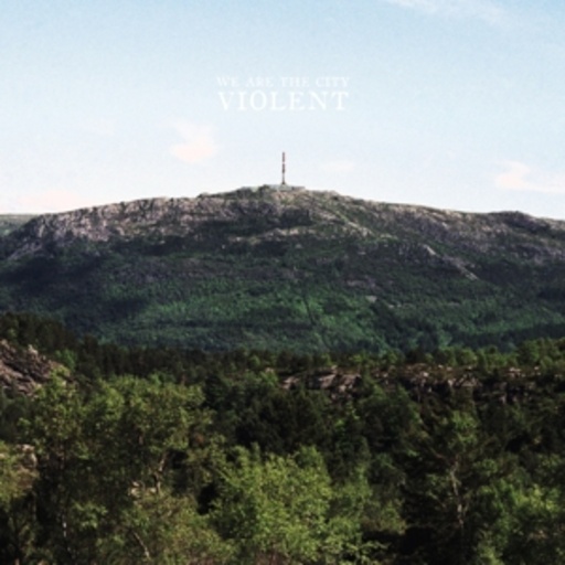 We Are The City – Violent