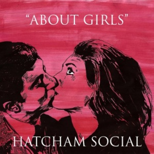 Hatcham Social – About Girls