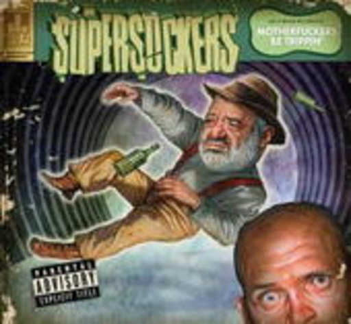 Supersuckers – Motherfuckers Be Trippin'