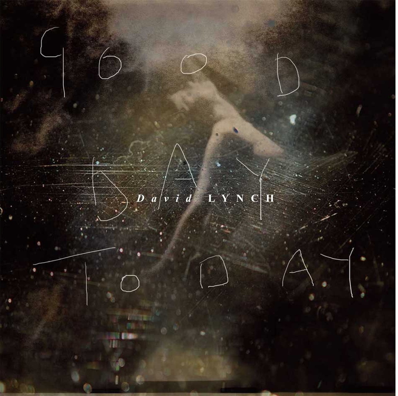 Zeigt David Lynchs elektronische Seite: Die Single "Good Day Today/I Know"
