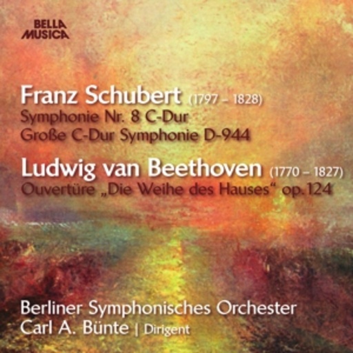 Carl A. Bünte/Berliner Symphonisches Orchester – Symphonie Nr.8 C-Dur/Große C-Dur Symphonie D-944/Ouvertüre "Die Wehe des Hauses"