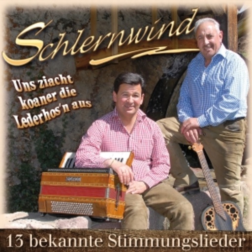 Schlernwind – Uns ziacht koaner die Lederhosn aus