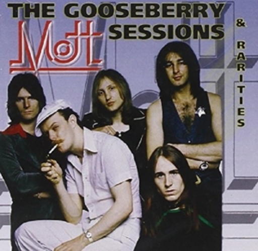 Mott – The Gooseberry Sessions & Rarities