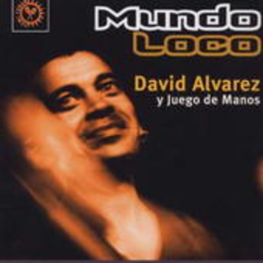 David Alvarez Y Juego De Manos – Mundo Loco