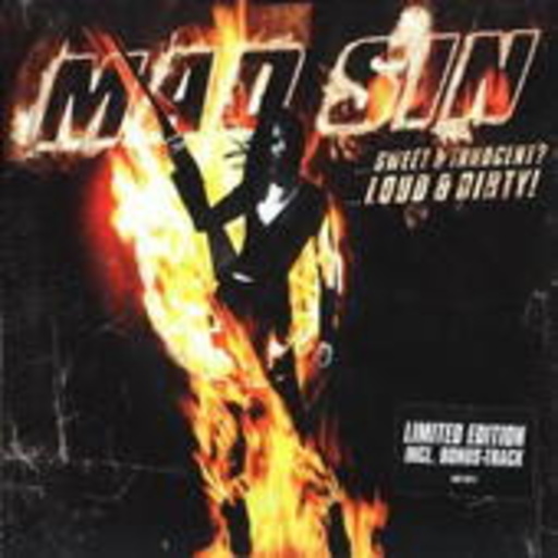 Mad Sin – Sweet & Innocent? ... Loud & Dirty! (Limited Edition)