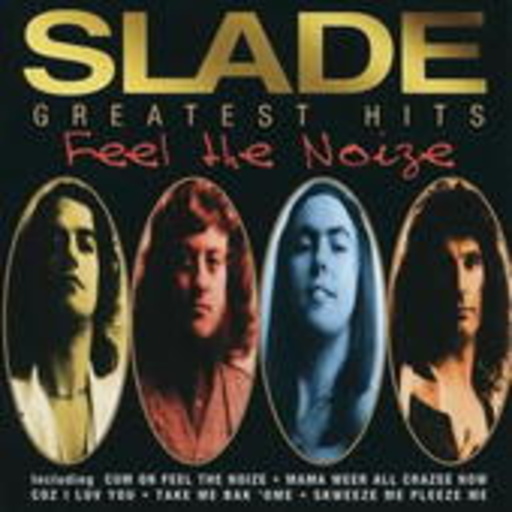 Slade – Feel The Noize - Slade Greatest Hits