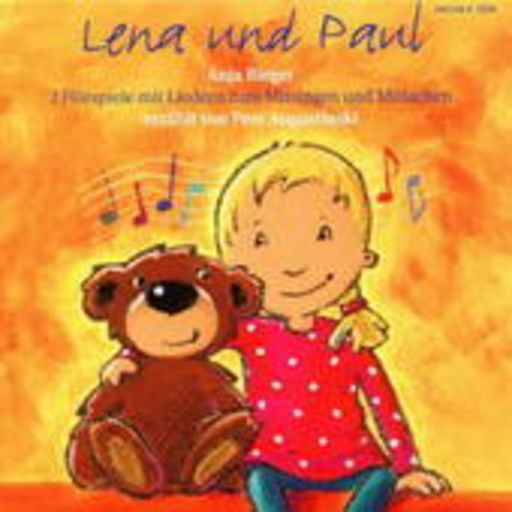 Anja Rieger/Peer Augustkinski – Lena und Paul - 2 Hörspiele mit Liedern zum Mitsingen und Mitlachen