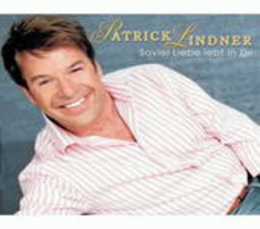 Patrick Lindner – Soviel Liebe lebt in dir