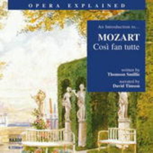 David Timson – Opera Explained - An Introduction To ... Mozart: Cosí Fan Tutte
