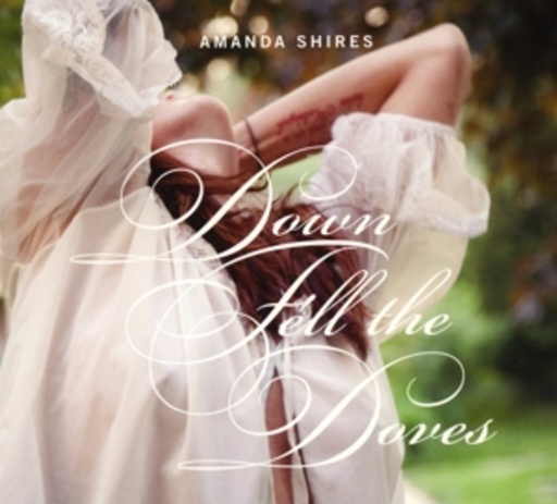 Amanda Shires – Down Fell The Doves
