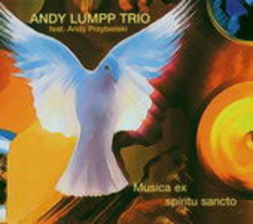 Andy Lumpp Trio feat Andy Przybielski – Musica Ex Spiritu Sancto