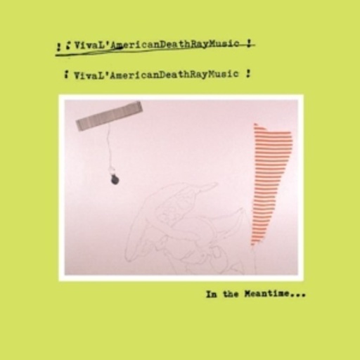 Viva L'American Death Ray Music – In The Meantime