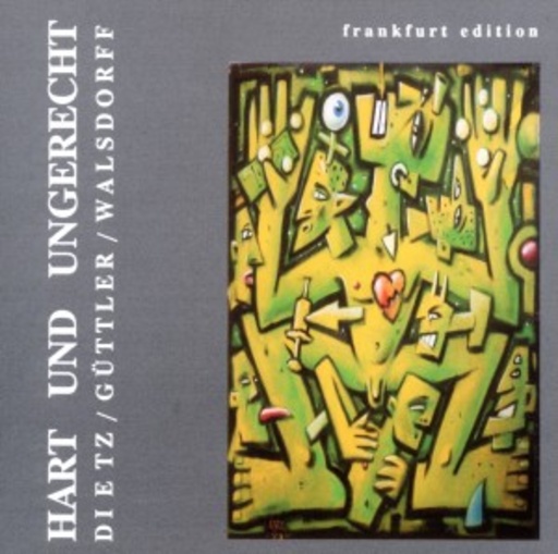 Mike Dietz/Wolfgang Güttler/Henrik Walsdorff – Hart und ungerecht