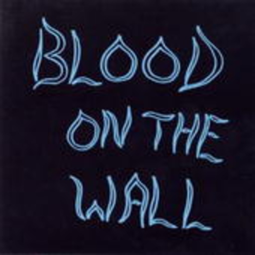 Blood On The Wall – Blood On The Wall