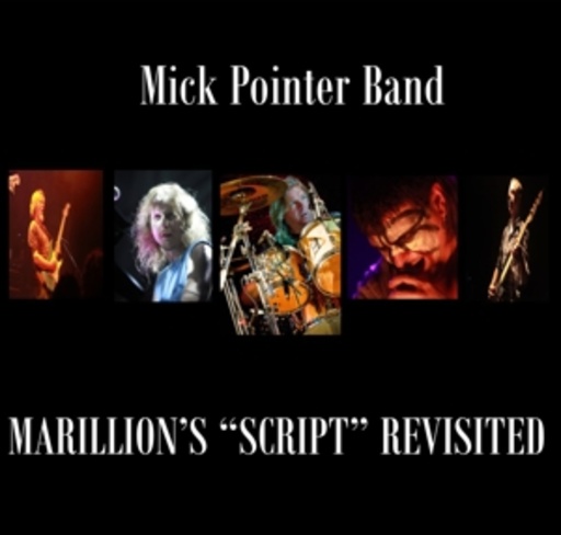 Mick Pointer"Band – Marillion's "Script" Revisited