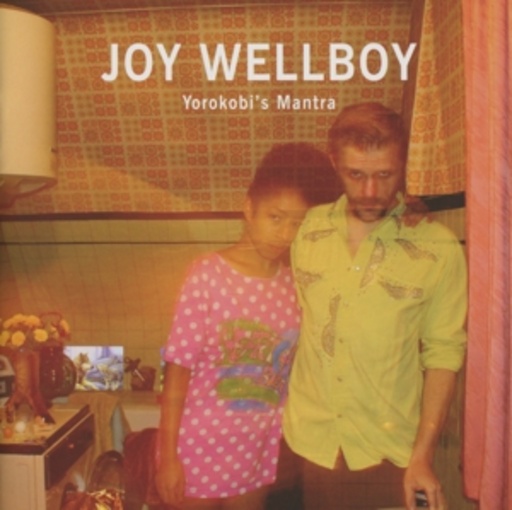 Joy Wellboy – Yorokobi's Mantra