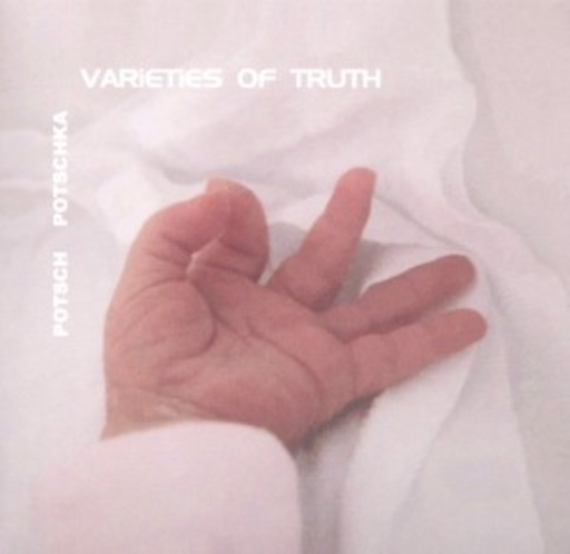 Potsch Potschka – Varieties Of Truth