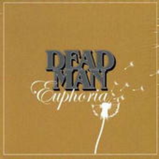 Dead Man – Euphoria