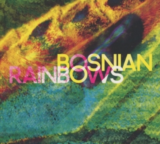 Bosnian Rainbows – Bosnian Rainbows