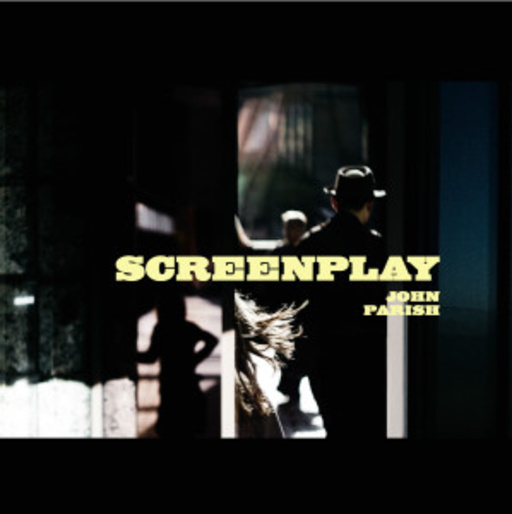 John Parish – Screenplay