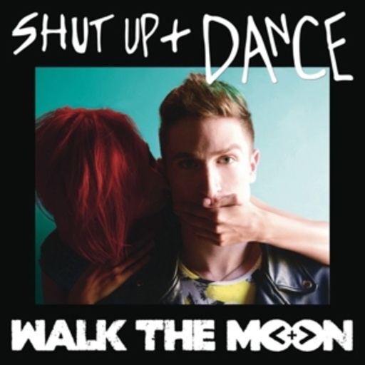 Walk The Moon – Shut Up And Dance