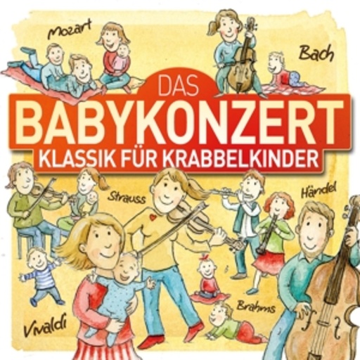 Diverse – Das Babykonzert - Klassik für Krabbelkinder