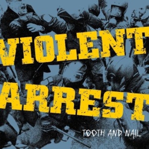 Violent Arrest – Tooth & Nail