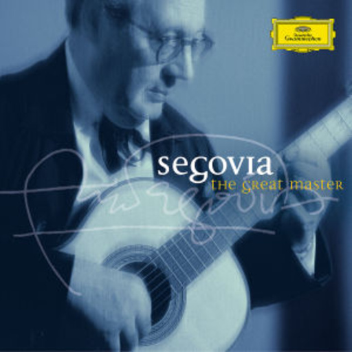 Andrés Segovia – The Great Master