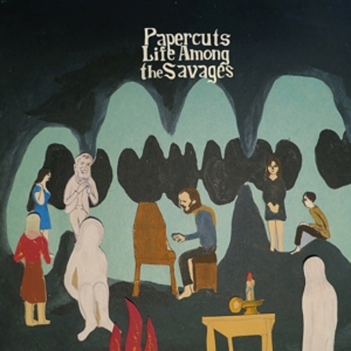 Papercuts – Life Among The Savages