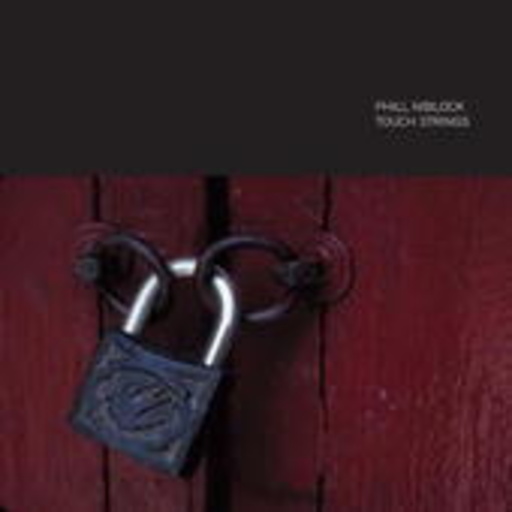 Phill Niblock – Touch Strings