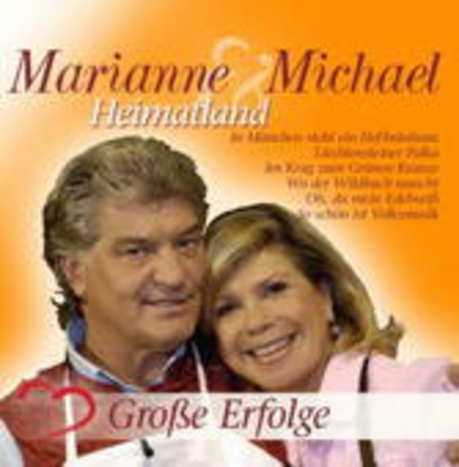 Marianne & Michael – Komm sing mit mir - Ihre großen Erfolge