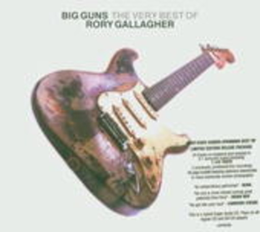 Rory Gallagher – Big Guns - The Very Best Of
