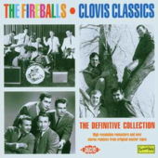 Fireballs – Clovis Classics - Definitive Collection