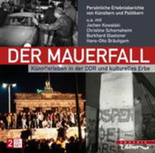 Diverse – Der Mauerfall - Künstlerleben in der DDR und kulturelles Erbe