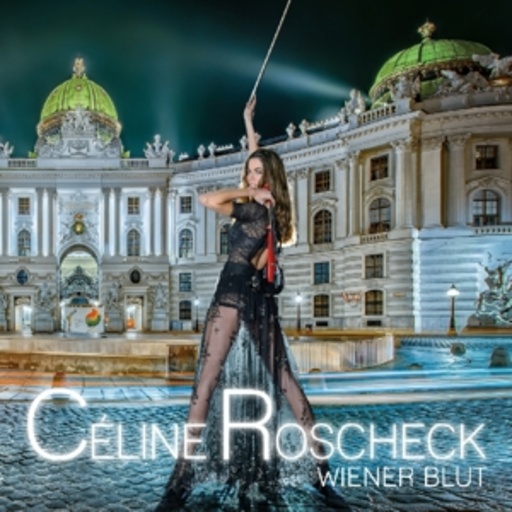 Céline Roscheck – Wiener Blut