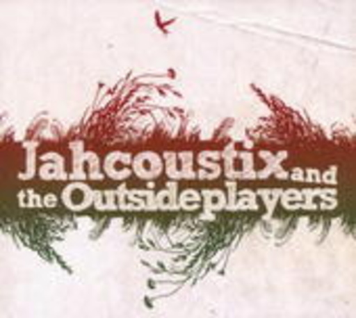 Jahcoustix & The Outsideplayers – Jahcoustix & The Outsideplayers