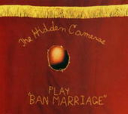 The Hidden Cameras – Ban Marriage