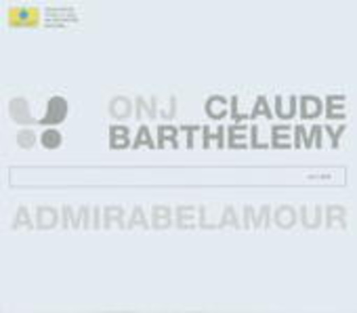 Claude Barthelemy/Orchestre National De Jazz (ONJ) – Admirabelamour