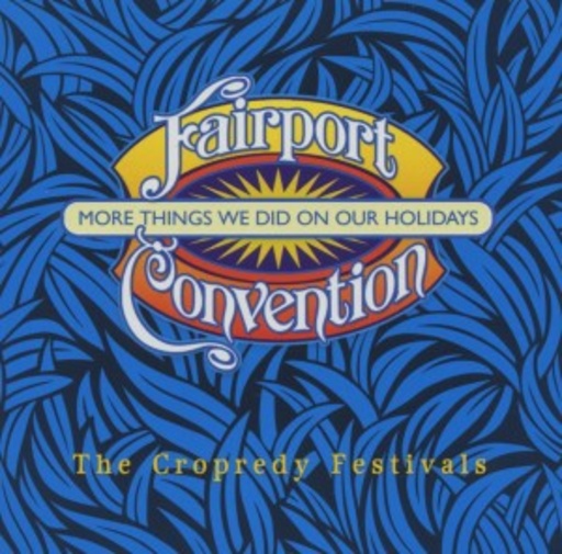 Fairport Convention – More Things We Did On Our Holidays