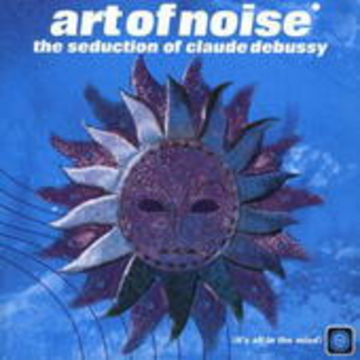 Art Of Noise – The Seduction Of Claude Debussy/Reduction (Digipak)