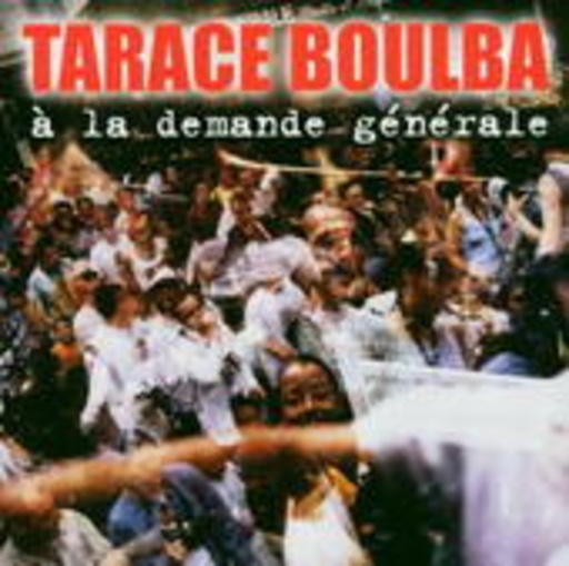 Tarace Boulba – A La Demande Générale