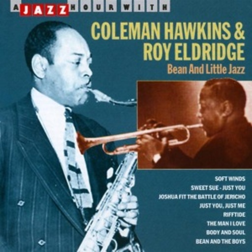 Coleman Hawkins & Roy Eldridge – Bean And Little Jazz