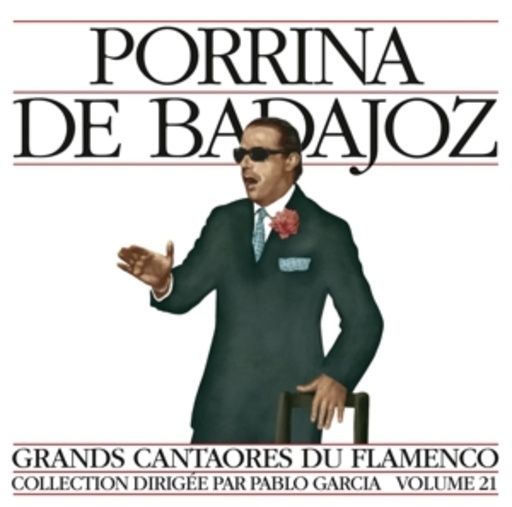 Porrina De Badajoz – Grand Cantatores Du Flamenco - Vol. 21